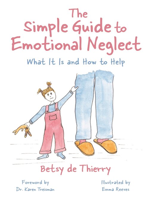 Title details for The Simple Guide to Emotional Neglect by Betsy de Thierry - Wait list